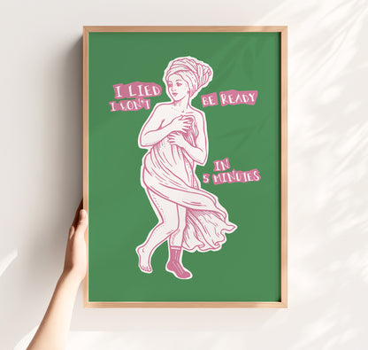 I Won't be Ready in 5 Minutes - Venus Bathroom Art