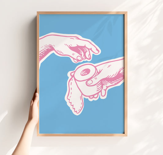 Michelangelo Hand of God parody poster showing hands passing toilet paper, bold blue and pink funny bathroom wall art for powder room decor.