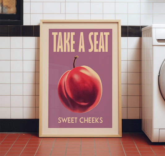 Funny Toilet Poster - Take a Seat Sweet Cheeks Plum