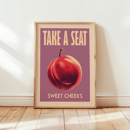 Funny Toilet Poster - Take a Seat Sweet Cheeks Plum