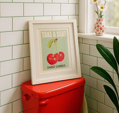 Funny Toilet Poster - Take a Seat Sweet Cheeks Cherry