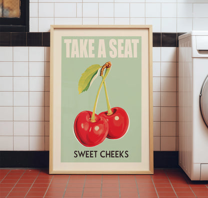 Funny Toilet Poster - Take a Seat Sweet Cheeks Cherry