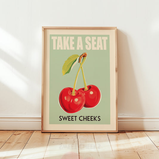 Funny Toilet Poster - Take a Seat Sweet Cheeks Cherry