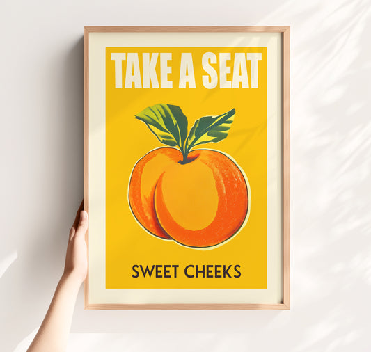 Funny Toilet Poster - Take a Seat Sweet Cheeks Apricot