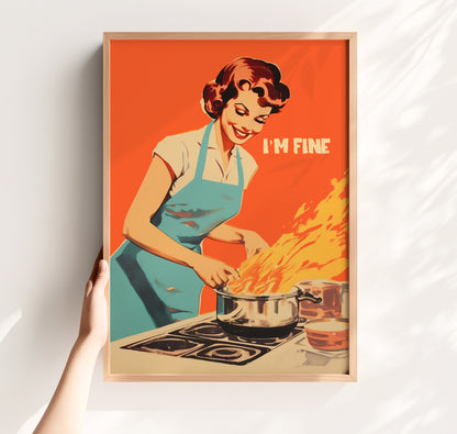 Funny kitchen poster with “im fine print” text in a retro housewife art style, bold orange cooking print for cafe wall art, bakery wall art, quirky kitchen art, and baking art print.