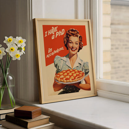 I Have a PhD in Microwaving – Retro Kitchen Funny Poster