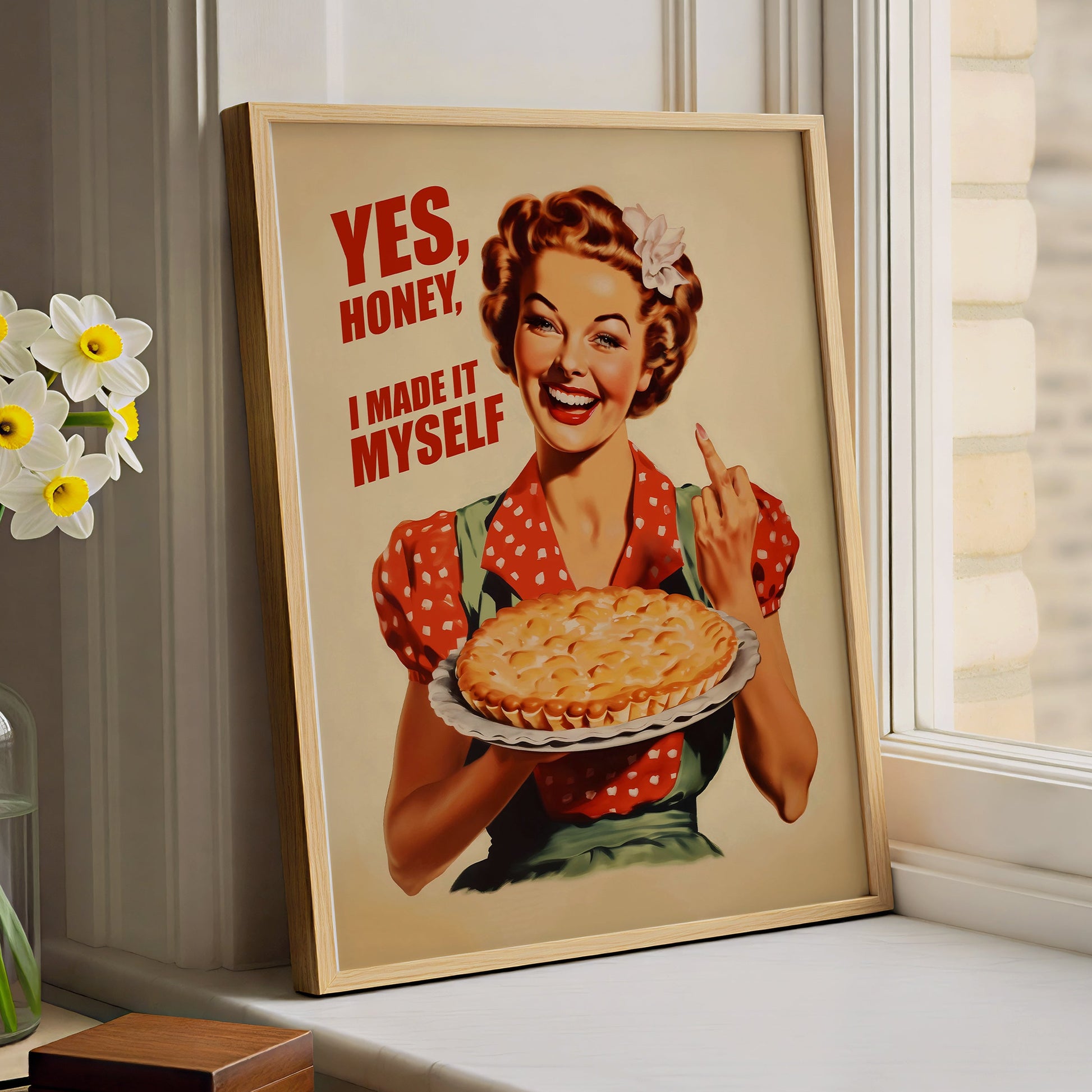 Retro housewife holding a pie and showing a middle finger with the quote “Yes Honey I Made It Myself,” funny kitchen wall art baking poster for cafe or kitchen decor.