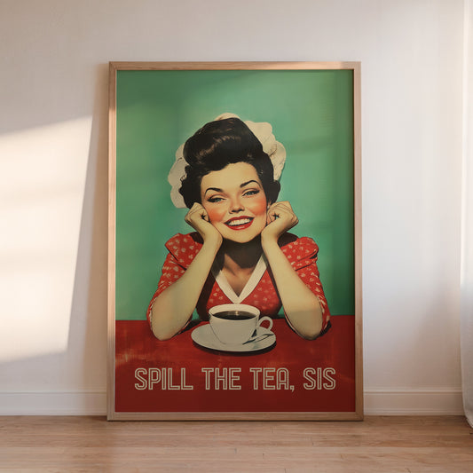 Mid century modern woman smiling at a coffee cup with the quote “Spill the Tea, sis,” retro cafe wall art print for kitchen or break room decor.