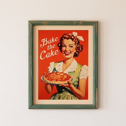 1950s style woman holding a pie with the text “Bake the Cake,” retro baking art poster for breakfast nook and family kitchen decor.