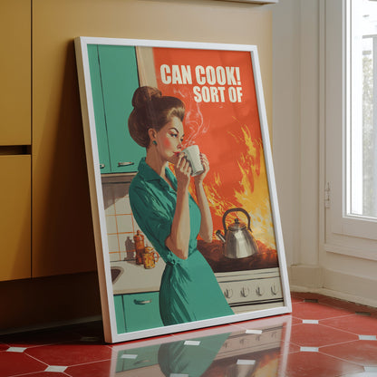 Vintage-style illustration of a glamorous woman in a teal dress calmly drinking coffee while the kitchen burns behind her, with text reading "Can Cook! Sort Of."