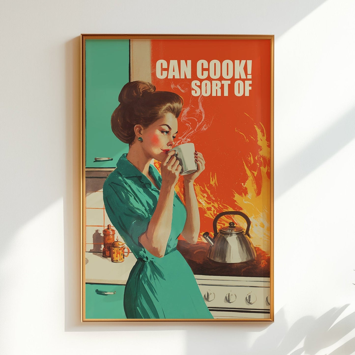 Vintage-style illustration of a glamorous woman in a teal dress calmly drinking coffee while the kitchen burns behind her, with text reading "Can Cook! Sort Of."