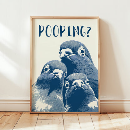 Graphic illustration of three blue pigeons staring directly at the viewer with the word 'POOPING?' written in bold blue text above them; funny bathroom wall art.
