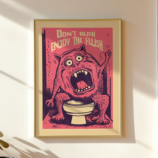 Funny 'Don't Rush Enjoy The Flush' poster featuring a pink hairy monster sitting on a toilet with its mouth open, retro underground comix style bathroom wall art.