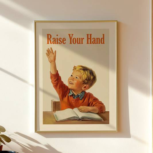Vintage-style educational poster titled "Raise Your Hand" featuring a young boy with blond hair at a school desk raising his hand, in a 1950s mid-century illustration style.