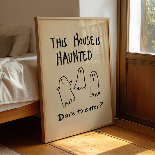 Funny This House Is Haunted Halloween poster with three hand-drawn sheet ghosts and a Dare to Enter quote in black ink on a cream background.